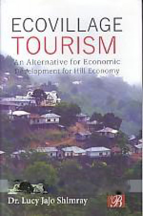 Eco Village Tourism: An Alternative For Economic development for hill economy