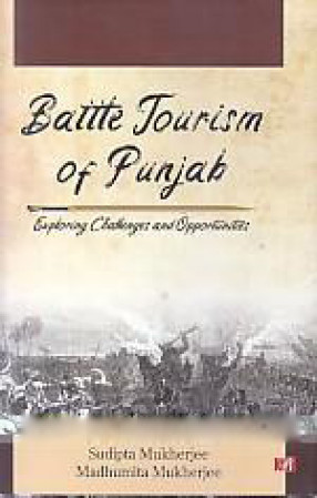 Battle Tourism of Punjab: Exploring Challenges and Opportunities