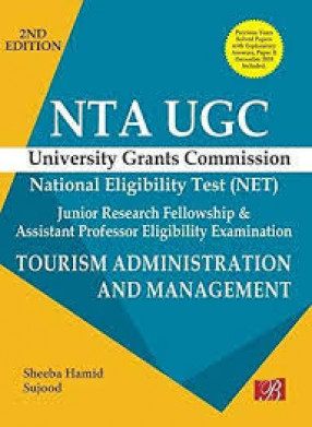 NTA UGC NET/ JRF/ Assistant Professor Tourism Administration and Management: University Grants Commission-National Eligibility Test (UGC-NET) Junior Research Fellowship & Assistant Professon Eligibility Examination: Previous Years' Papers [Solved] With