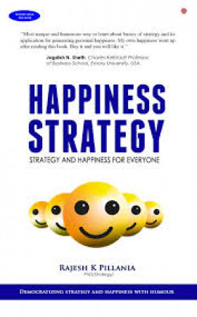 Happiness Strategy: Strategy and Happiness For Everyone