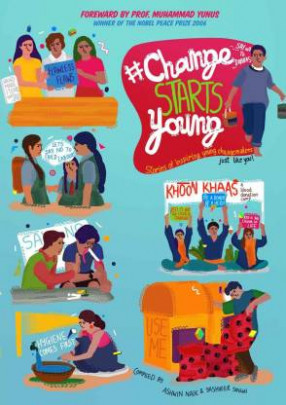 #Change Starts Young: Stories of Inspiring Young Changemakers Just Like