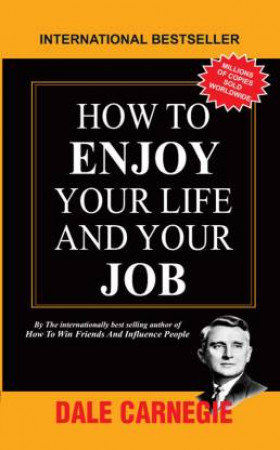 How to Enjoy Your Life and Your Job