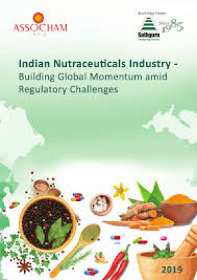 Indian Nutraceuticals Industry: Building Global Momentum Amid Regulatory Challenges