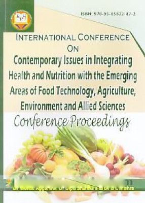 International Conference on Contemporary Issues in Integrating Health and Nutrition with the Emerging Areas of Food Technology, Agriculture, Environment and Allied Sciences, 6th April, 2019 