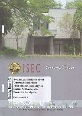 Technical Efficiency of Unorganised Food Processing Industry in India: A Stochastic Frontier Analysis