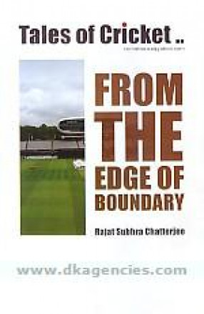 Tales of Cricket From the Edge of Boundary: A Non Fiction on Cricketing Happenings