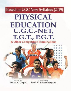 Physical Education: U.G.C.-NET, T.G.T., P.G.T. and Other Competitive Examinations (Physical Education Competitive Examination Book Based on New UGC Syllabus- 2019