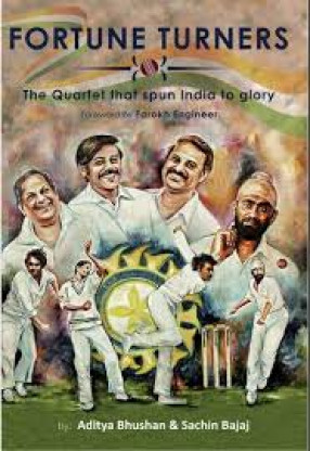 Fortune Turners: the Quartet that Spun India to Glory