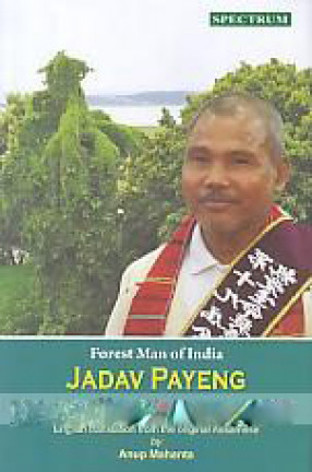 Forest Man of India Jadav Payeng