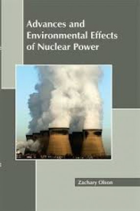 Advances and Environmental Effects of Nuclear Power