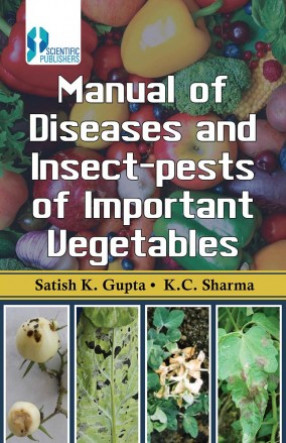 Manual of Diseases and Insect-Pests of Important Vegetables