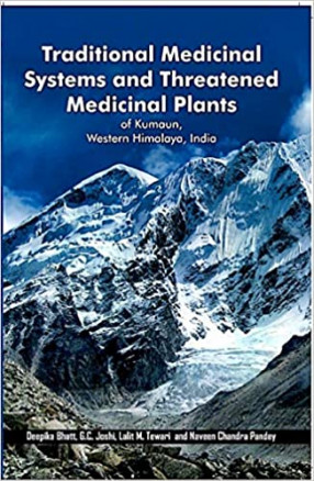 Traditional Medicinal Systems and Threatened Medicinal Plants of Kumaun, Western Himalaya, India