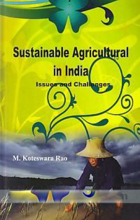 Sustainable Agricultural in India: Issues and Challenges