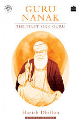Guru Nanak: the First Sikh Guru 