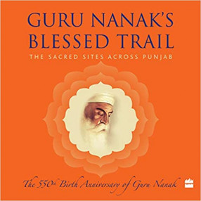 Guru Nanak's Blessed Trail: the Sacred Sites Across Punjab