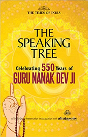 The Speaking Tree: Celebrating 550 Years of Guru Nanak Dev Ji