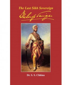 The Last Sikh Sovereign: Duleep Singh