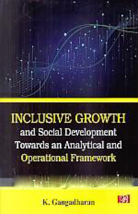 Inclusive Growth and Social Development: Towards An Analytical and Operational Framework