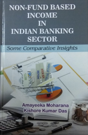 Non-Fund Based Income in Indian Banking Sector: Some Comparative Insights
