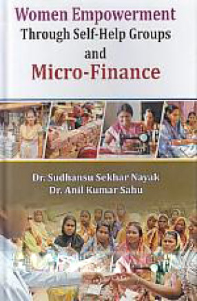 Women Empowerment through Self-Help Groups and Micro-Finance