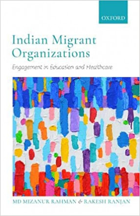 Indian Migrant Organizations: Engagement in Education and Healthcare