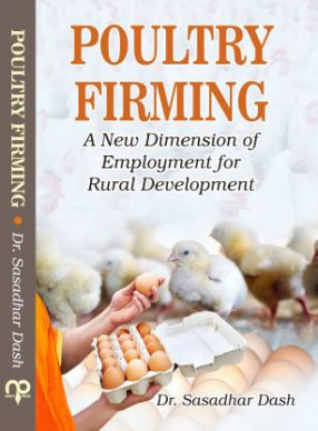 Poultry Farming: A New Dimension of Employment For Rural Development