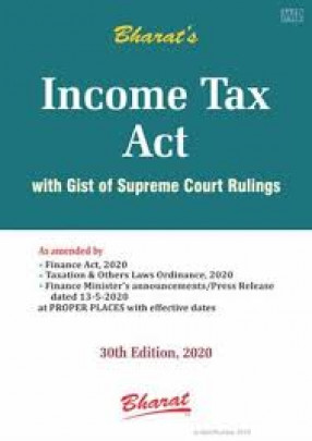 Bharat's Income Tax Act: Incorporating Amendments Made By Finance Act, 2020, Taxation and Other Laws (Relaxation of Certain Provisions) Ordinance, 2020, Finance Minister's Announcements  Press Release on TDS/TCS Provisions (Annotated at Proper Places) 