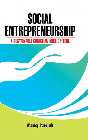 Social Entrepreneurship: A Sustainable Christian Mission Tool 