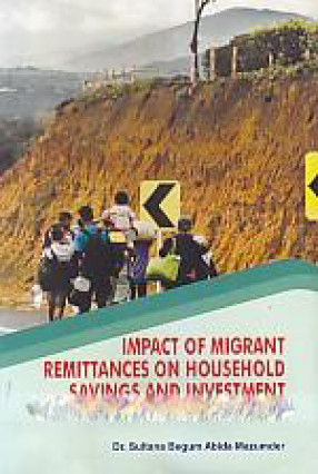 Impact of Migrant Remittances on Household Savings and Investment: A Micro-Level Study in Cachar District of Assam