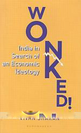 Wonked!: India in Search of An Economic Ideology