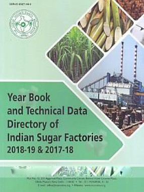 Year Book & Technical Data Directory of Indian Sugar Factories, 2018-19 & 2017-18