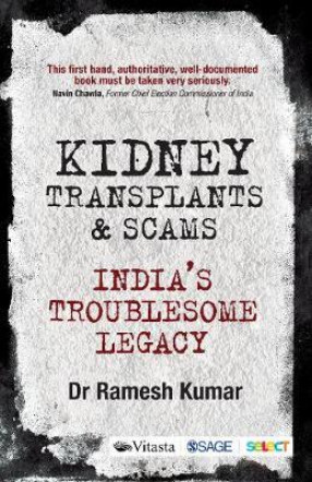 Kidney Transplants & Scams: India's Troublesome Legacy 