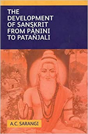 The Development of Sanskrit from Panini to Patanjali 