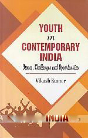 Youth in Contemporary India: Issues, Challenges and Opportunities