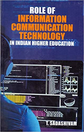 Role of Information Communication Technology: in Indian Higher Education