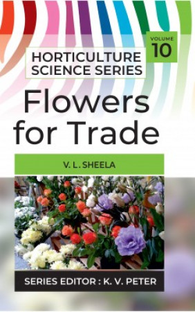 Flowers For Trade: Vol.10: Horticulture Science Series