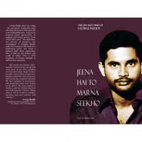 Jeena Hai to Marna Seekho: the Life and Times of George Reddy