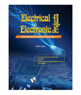 Electrical & Electronic Projects: For Senior School Students 