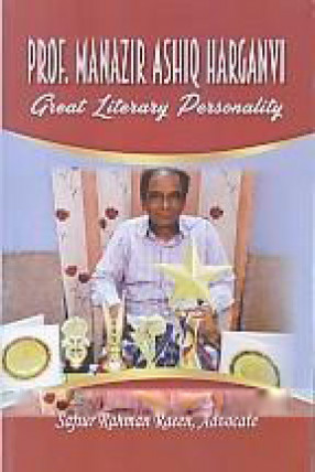 Prof. Manazir Ashiq Harganvi: Great Literary Personality