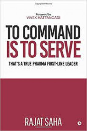 To Command is to Serve: that's a True Pharma First-Line Leader