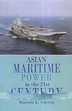 Asian Maritime Power in the 21st Century