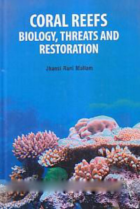 Coral Reefs: Biology, Threats and Restoration 