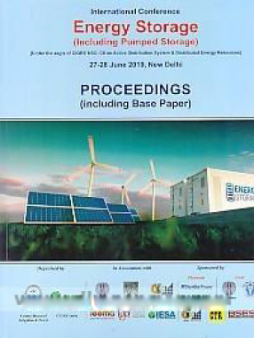 International Conference, Energy Storage (Including Pumped Storage): Under the Aegis of CIGRE NSC- C6 on Active Distribution System & Distributed Energy Resources, 27-28 June 2019, New Delhi: Proceedings (Including Base Paper)