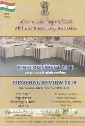 All India Electricity Statistics: General Review 2019 (Containing Data for the Year 2017-18) = Akhila Bharatiya Vidyuta Sankhyiki: Samanya Punaravalokana 2019 (2017-18 Ke Ankare Samavishta)