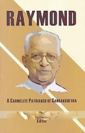 Raymond: A Carmelite Patriarch of Gangakshetra