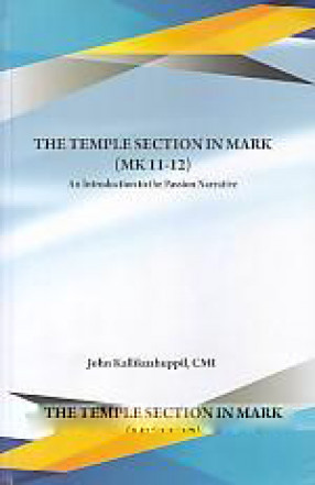 The Temple Section in Mark (MK 11-12): An Introduction to the Passion Narrative