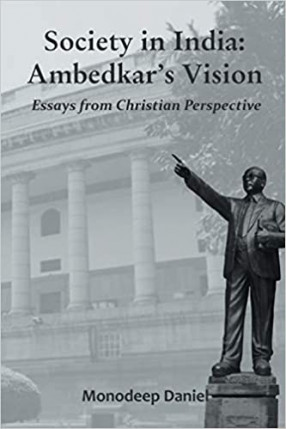 Society in India: Ambedkar's Vision- Essays from Christian Perspective