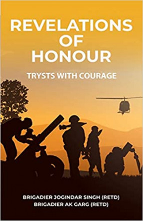 Revelations of Honour: Trysts with Courage 