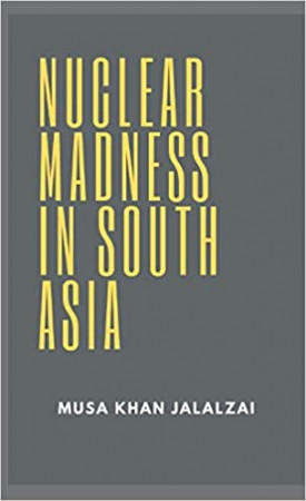 Nuclear Madness in South Asia