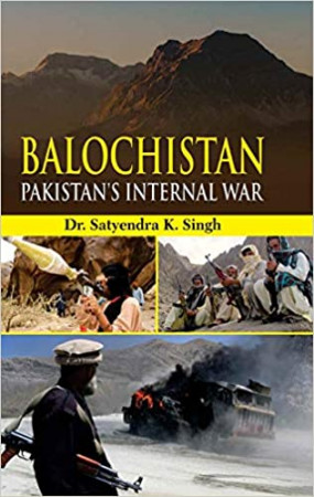 Balochistan: Pakistan's Internal War 